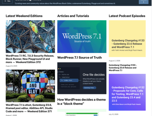 Gutenberg Times: WordPress 7.1 arrives at WordCamp US, Abilities API for developers, and a new theme for Gutenberg Times and more — Weekend Edition #373
